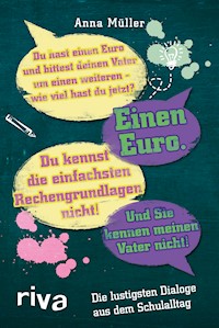 Die lustigsten Dialoge aus dem Schulalltag - Anna Müller - E-Book
