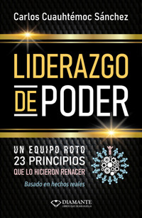 Liderazgo de Poder - Carlos Cuauhtémoc Sánchez - E-Book