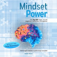Mindset Power - Die Top 100 Tipps, um mit negativen Gedanken umzugehen - Heiko Boos - Hörbuch