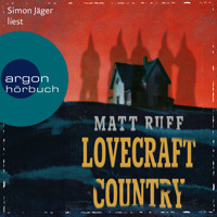 Lovecraft Country (Ungekürzte Lesung) - Matt Ruff - Hörbuch