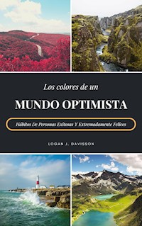 Los Colores De Un Mundo Optimista - Logan J. Davisson - E-Book