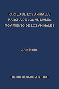 Partes de los animales. Marcha de los animales. Movimiento de los animales. - Aristoteles - E-Book