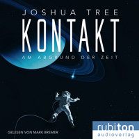 Kontakt: Am Abgrund der Zeit - Joshua Tree - Hörbuch