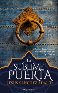 La sublime puerta - Jesús Sánchez Adalid - E-Book