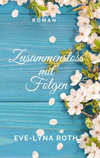 Zusammenstoss mit Folgen - Eve-Lyna Roth - E-Book
