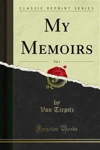 My Memoirs - Von Tirpitz - E-Book