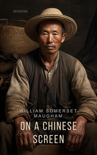 On a Chinese Screen - William Somerset Maugham - E-Book