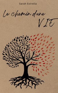 Le chemin d'une vie - Sarah Estrella - E-Book
