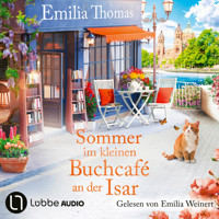 Sommer im kleinen Buchcafé an der Isar - Die Buchcafé-Reihe, Teil 2 (Ungekürzt) - Emilia Thomas - Hörbuch