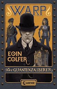 WARP (Band 1) - Der Quantenzauberer - Eoin Colfer - E-Book