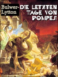 Die letzten Tage von Pompeji - Edward Bulwer Lytton - E-Book