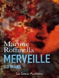 Merveille au Mans - Martine Roffinella - E-Book
