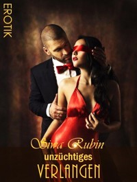 Unzüchtiges Verlangen - Siwa Rubin - E-Book