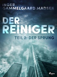 Der Reiniger: Teil 2 - Der Sprung - Inger Gammelgaard Madsen - E-Book