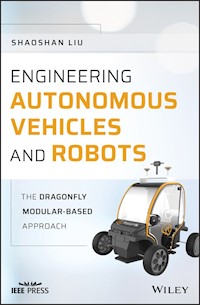 Engineering Autonomous Vehicles and Robots - Shaoshan Liu - E-Book