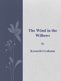 The Wind in the Willows - Kenneth Grahame - E-Book