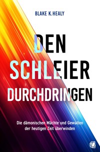 Den Schleier durchdringen - Blake K. Healy - E-Book