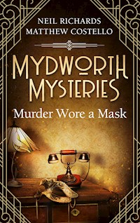 Mydworth Mysteries - Murder wore a Mask - Matthew Costello - E-Book