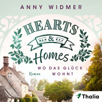 Hearts & Homes - Wo das Glück wohnt - Anny Widmer - Hörbuch