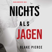 Nichts als Jagen (Ein Adele Sharp Mystery – Buch 9) - Blake Pierce - Hörbuch