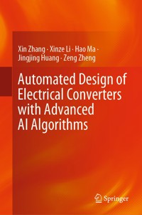 Automated Design of Electrical Converters with Advanced AI Algorithms - Xin Zhang - E-Book