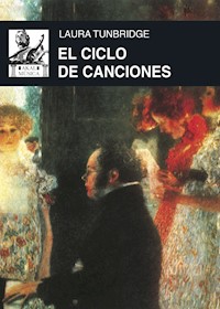 El ciclo de canciones - Laura Tunbridge - E-Book