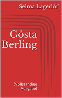 Gösta Berling (Vollständige Ausgabe) - Selma Lagerlöf - E-Book