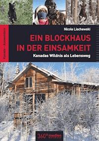 Ein Blockhaus in der Einsamkeit - Nicole Lischewski - E-Book