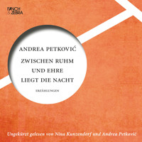 Zwischen Ruhm und Ehre liegt die Nacht (ungekürzte Lesung) - Andrea Petković - Hörbuch
