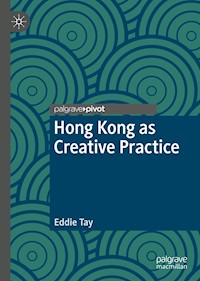 Hong Kong as Creative Practice - Eddie Tay - E-Book