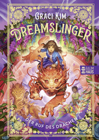 Dreamslinger – Der Ruf des Drachen - Graci Kim - kostenlos E-Book