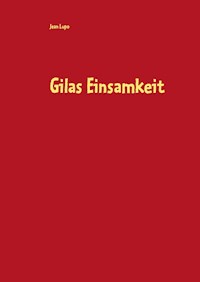 Gilas Einsamkeit - Jean Lupo - E-Book