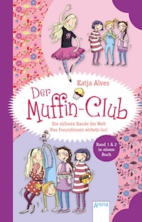 Die süßeste Bande der Welt. Vier Freundinnen wirbeln los! - Katja Alves - E-Book