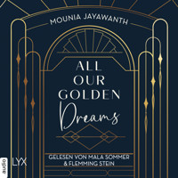 All Our Golden Dreams - Van Day-Reihe, Teil 2 (Ungekürzt) - Mounia Jayawanth - Hörbuch
