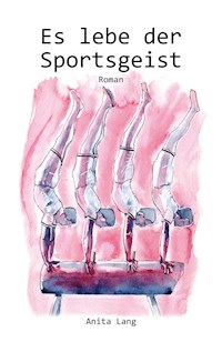 Es lebe der Sportsgeist - Anita Lang - E-Book