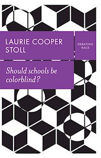 Should schools be colorblind? - Laurie Cooper Stoll - E-Book