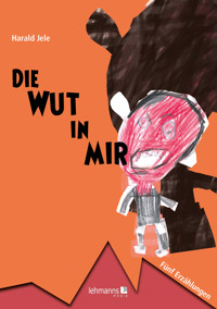 Die Wut in mir - Harald Jele - E-Book
