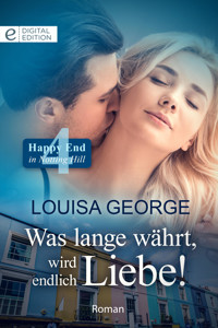 Was lange währt, wird endlich Liebe! - Louisa George - E-Book