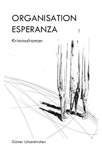 Organisation Esperanza - Günter Lützenkirchen - E-Book