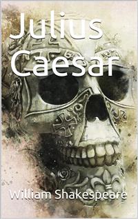 Julius Caesar - William Shakespeare - E-Book