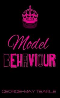 Model Behaviour - Georgie-May Tearle - E-Book