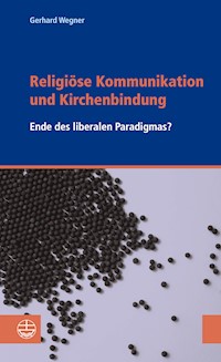 Religiöse Kommunikation und Kirchenbindung - Gerhard Wegner - E-Book