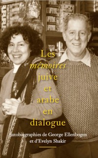 Les mémoires juive et arabe en dialogue - George Ellenbogen - E-Book