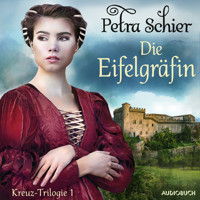 Die Eifelgräfin - Kreuz-Trilogie 1 - Petra Schier - Hörbuch