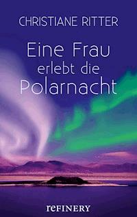 Eine Frau erlebt die Polarnacht - Christiane Ritter - E-Book