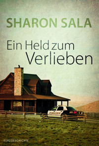 Ein Held zum Verlieben - Sharon Sala - E-Book