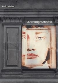Dutzendgeschöpfe - Katia Weber - E-Book