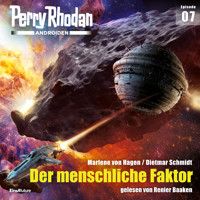 Perry Rhodan Androiden 07: Der menschliche Faktor - Marlene von Hagen - Hörbuch