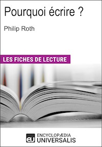 Pourquoi écrire ? de Philip Roth - Encyclopaedia Universalis - E-Book