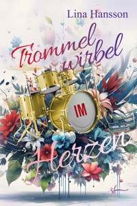 Trommelwirbel im Herzen - Lina Hansson - E-Book